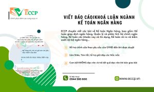 Viết Báo Cáo, Luận Văn Tốt Nghiệp Ngành Kế Toán Ngân Hàng – Chuyên Nghiệp và Uy Tín tại ECCP